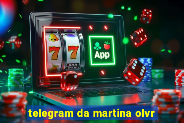 telegram da martina olvr